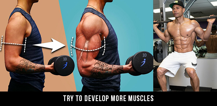 Try to Develop More Muscles