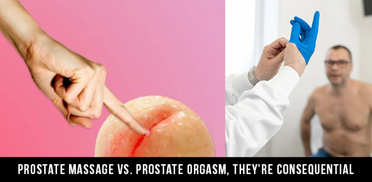 Prostate Massage vs. Prostate Orgasm