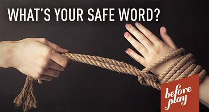 Always have a safe word ready.