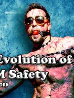 The Evolution of BDSM Safety: From SSC to RACK to BORK