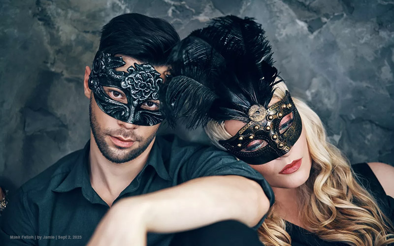 Exploring Mask Kink: An Intriguing  Fetish in the World of Sexual Expression
