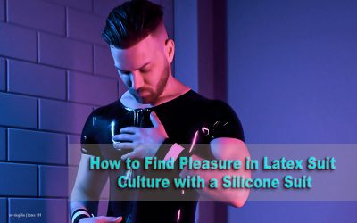 How to Find Pleasure in Latex Suit Culture with a Silicone Suit