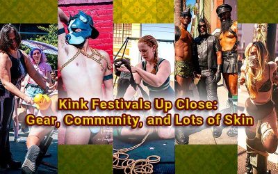 Kink Festivals Up Close: Gear, Community, and Lots of Skin