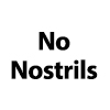 No Nostrils