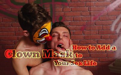 How to Add a Clown Mask to Your Sex Life