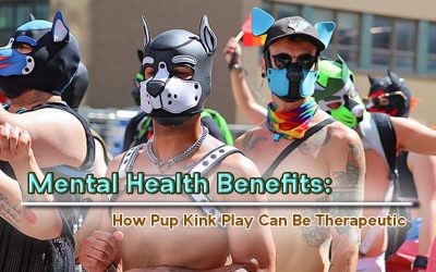 Mental Health Benefits: How Pup Kink Play Can Be Therapeutic